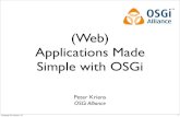 (Web) Applications Made Simple with OSGi - Peter Kriens