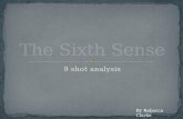 9 shot analysis - The Sixth Sense
