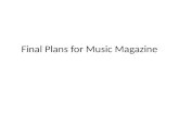 Final plans for music magazine