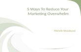 5 ways to reduce marketing overwhelm