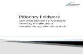 Cath white pitlochry field trip- Sunderland event April 10