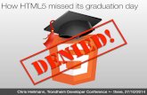 How HTML5 missed its graduation - #TrondheimDC