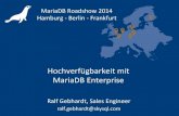 Hochverfügbarkeit mit MariaDB Enterprise - MariaDB Roadshow Summer 2014 Hamburg Berlin Frankfurt