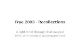 Frye 2003   recollections