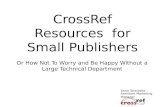 2013 CrossRef Workshops Boot Camp Resources for Small Publishers Anna Tolwinska