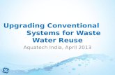 Upgrading Conventional Systems for Waste Water Reuse (Aquatech 2013)