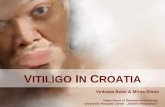 Vitiligo in Croatia: a case report  Vedrana Bulat, Mirna Šitum Department of Dermatology and Venereology, University Hospital Center «Sestre milosrdnice», Zagreb, Croatia