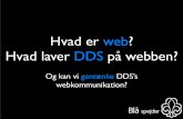 Hvad er web? Hvad laver DDS på webben? og kan vi gentænke DDSs webkommunikation