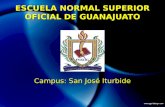 Escuela Normal Superior Ofcial de Guanajuato. Campus San José Iturbide