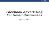 Facebook Advertising For Small Businesses- Podcamp Toronto 2012