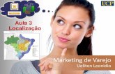 Marketing de Varejo  - Localização - Aula 3