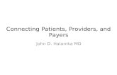 Connecting Patients, Providers and Payers John Halamka Keynote