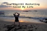 How Digital Marketing Saved My Life