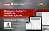 Responsive /  Adaptive Web Design: scelta obbligatoria - Smau Milano 2014