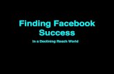 Finding Facebook Success in a Declining Reach World