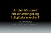 Är det lönsamt att anstränga sig i digitala medier? av Mats Rönne