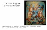 The Last Supper: Pills and paper