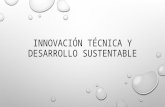 Innovacio técnica y desarrollo sustentable