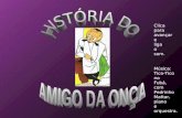 Historia Do Amigo Da Onca (P     E9ricles) (Com Som )