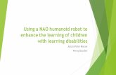 Using a NAO humanoid robot to enhance the learning of children with learning disabilities