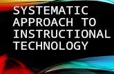 Ed tech 1   systematic approach to instructional technology