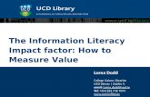 The Information Literacy Impact Factor: How to Measure Value - Author: Lorna Dodd