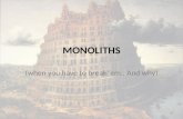 Monoliths (and why you break 'em)