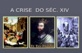 A Crise  do Séc. XIV