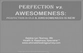 PERFECTION vs. AWESOMENESS: Perfection is OLD & Awesomeness is NEW