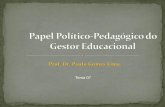 7. Papel político pedagógico do gestor educacional - Prof. Dr. Paulo Gomes Lima
