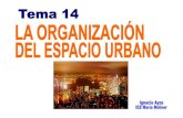 Tema 14. LA ORGANIZACIÓN DEL ESPACIO URBANO.