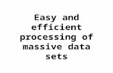 Easy and efficient processing of massive data sets