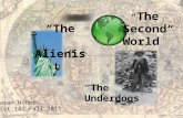 The Underdogs, Alienist and Second World