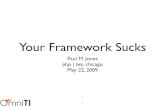 Your Framework Sucks