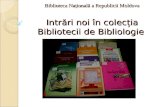 Intrări noi în colecția bibliotecii de bibliologie, BNRM