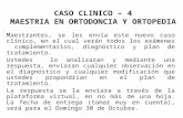 CASO CLINICO – 4 MAESTRIA EN ORTODONCIA Y ORTOPEDIA Maestrantes, se les envía este nuevo caso clínico, en el cual verán todos los exámenes complementarios,