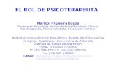 EL ROL DE PSICOTERAPEUTA Marisol Filgueira Bouza Doctora en Psicología, Especialista en Psicología Clínica, Psicoterapeuta, Psicodramatista, Terapeuta.
