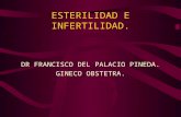 ESTERILIDAD E INFERTILIDAD. DR FRANCISCO DEL PALACIO PINEDA. GINECO OBSTETRA