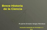 Breve Historia de la Ciencia Ps Jaime Ernesto Vargas Mendoza Asociación Oaxaqueña de Psicología A. C. 2011.