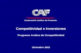 Competitividad e Inversiones Programa Andino de Competitividad Diciembre 2003 Corporación Andina de Fomento.