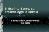 1 El Espíritu Santo, su presencia en la Iglesia Síntesis del Conocimiento Teológico.