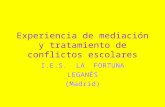 Experiencia de mediación y tratamiento de conflictos escolares I.E.S. LA FORTUNA LEGANÉS (Madrid)