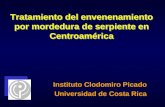 Tratamiento del envenenamiento por mordedura de serpiente en Centroamérica Instituto Clodomiro Picado Universidad de Costa Rica.
