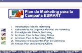 Copyright © 2008 Marcos Pueyrredon Copyright © 2008 Marcos Pueyrredon 1 Plan de Marketing para la Campaña ESMART I.Introducción Plan de Marketing II.Resumen.