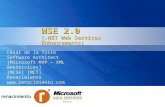 WSE 2.0 (.NET Web Services Enhancements) César de la Torre Software Architect [Microsoft MVP – XML WebServices] [MCSE] [MCT] Renacimiento .