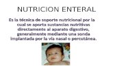 NUTRICION ENTERAL Es la técnica de soporte nutricional por la cual se aporta sustancias nutritivas directamente al aparato digestivo, generalmente mediante.