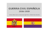 GUERRA CIVIL ESPAÑOLA 1936-1939 Andrea Alfaro García, Andrea Berruga Pérez y Fabiola Polo Martínez