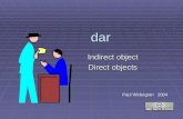 Dar Indirect object Direct objects Paul Widergren 2004.