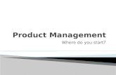 David Pinches - Product Management - where do you start?