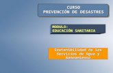 CURSO PREVENCIÓN DE DESASTRES Sostenibilidad de los Servicios de Agua y Saneamiento MODULO: EDUCACIÓN SANITARIA.